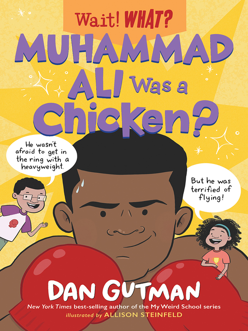 Title details for Muhammad Ali Was a Chicken? (Wait! What?) by Dan Gutman - Available